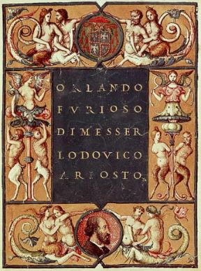 Ludovico Ariosto. Frontespizio di un esemplare pergamanaceo dell'Orlando Furioso , con stemma del cardinale Ippolito d'Este (Roma, Biblioteca Vaticana).Roma,Biblioteca Vaticana Ludovico Ariosto. Frontespizio di un esemplare pergamanaceo dell'Orlando Furioso , con stemma del cardinale Ippolito d'Este (Roma, Biblioteca Vaticana).Roma,Biblioteca Vaticana